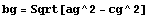 bg = Sqrt[ag^2 - cg^2]