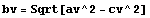 bv = Sqrt[av^2 - cv^2]