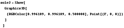 RowBox[{sole2, =, RowBox[{Show, [, , RowBox[{Graphics3D, [, , RowBox[{{, RowBo ...  ,,  , 0.996109, ,,  , 0.500008}], ]}], ,, Point[{F, 0, 0}]}], }}], , ]}], , ]}]}]