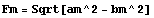 Fm = Sqrt[am^2 - bm^2]