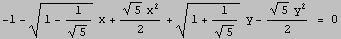 -1 - (1 - 1/5^(1/2))^(1/2) x + (5^(1/2) x^2)/2 + (1 + 1/5^(1/2))^(1/2) y - (5^(1/2) y^2)/2 = 0