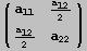 (      a  )         12  a     ---   11    2   a   12  ---   a   2     22