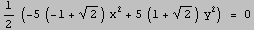 1/2 (-5 (-1 + 2^(1/2)) x^2 + 5 (1 + 2^(1/2)) y^2)  = 0