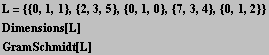 L = {{0, 1, 1}, {2, 3, 5}, {0, 1, 0}, {7, 3, 4}, {0, 1, 2}} Dimensions[L] GramSchmidt[L] 