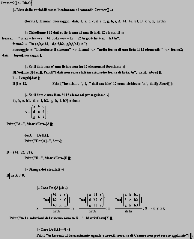 Cramer2[] := Block[<br />    (* Lista delle variabili usate localmente al  ...                         b3   h    i                    g    b3   i                    g    h    b3