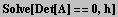 Solve[Det[A] == 0, h]