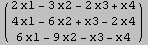 ( 2 x1 - 3 x2 - 2 x3 + x4 )            4 x1 - 6 x2 + x3 - 2 x4            6 x1 - 9 x2 - x3 - x4