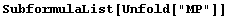 SubformulaList[Unfold["MP"]]