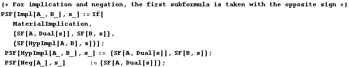 (* For implication and negation, the first subformula is taken with the opposite sign *)ᡝ ... [A_], s_]             := {SF[A, Dual[s]]} ;