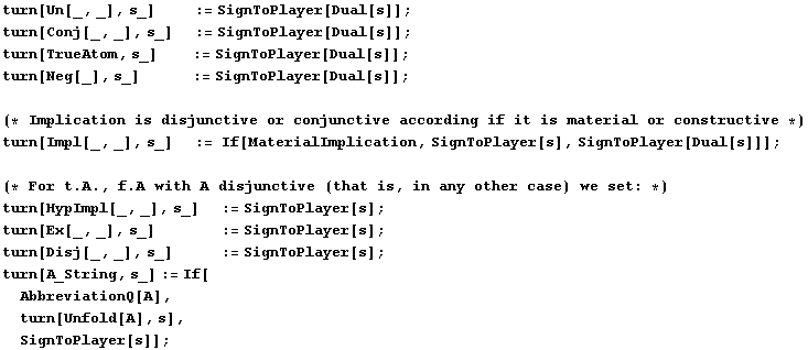 turn[Un[_, _], s_]          := SignToPlayer[Dual[s]] ; ... tring, s_] := If[AbbreviationQ[A], turn[Unfold[A], s], SignToPlayer[s]] ; 