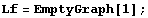 Lf = EmptyGraph[1] ;