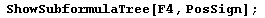  ShowSubformulaTree[F4, PosSign] ; 