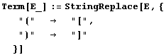 Term[E_] := StringReplace[E, {"("       ... 62371;")"        "]"}]