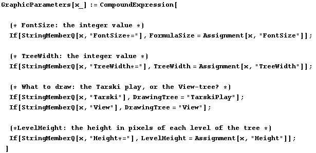 GraphicParameters[x_] := CompoundExpression[(* FontSize : the integer value *) ... ringMemberQ[x, "Height*="], LevelHeight = Assignment[x, "Height"]] ; ]