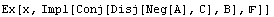 Ex[x, Impl[Conj[Disj[Neg[A], C], B], ]]