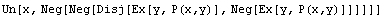 Un[x, Neg[Neg[Disj[Ex[y, P(x,y)], Neg[Ex[y, P(x,y)]]]]]]