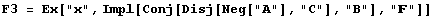 F3 = Ex["x", Impl[Conj[Disj[Neg["A"], "C"], "B"], ""]]