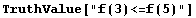 TruthValue["f(3)<=f(5)"]
