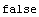 false