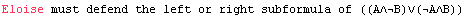 Eloise must defend the left or right subformula of ((A∧B)∨(A∧B))