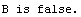 B is false.