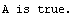 A is true.