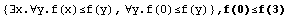 {∃x.∀y.f(x)≤f(y), ∀y.f(0)≤f(y)} , f(0)≤f(3)