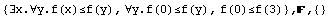 {∃x.∀y.f(x)≤f(y), ∀y.f(0)≤f(y), f(0)≤f(3)} , ,  {}