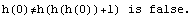 h(0)≠h(h(h(0))+1) is false.
