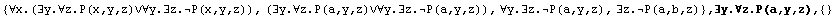 {∀x.(∃y.∀z.P(x,y,z)∨∀y.∃z.P(x,y,z)), (∃y.∀z.P ... z.P(a,y,z), ∃z.P(a,b,z)} , ∃y.∀z.P(a,y,z),  {}