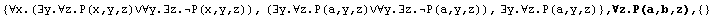 {∀x.(∃y.∀z.P(x,y,z)∨∀y.∃z.P(x,y,z)), (∃y.∀z.P ... z.P(a,y,z)), ∃y.∀z.P(a,y,z)} , ∀z.P(a,b,z),  {}