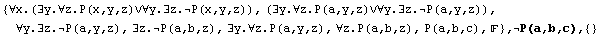 {∀x.(∃y.∀z.P(x,y,z)∨∀y.∃z.P(x,y,z)), (∃y.∀z.P ... .P(a,y,z), ∀z.P(a,b,z), P(a,b,c), } , P(a,b,c),  {}