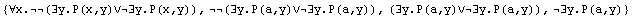 {∀x.(∃y.P(x,y)∨∃y.P(x,y)), (∃y.P(a,y)∨∃y.P(a,y)), (∃y.P(a,y)∨∃y.P(a,y)), ∃y.P(a,y)}