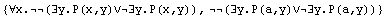 {∀x.(∃y.P(x,y)∨∃y.P(x,y)), (∃y.P(a,y)∨∃y.P(a,y))}
