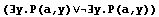(∃y.P(a,y)∨∃y.P(a,y))