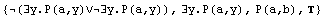 {(∃y.P(a,y)∨∃y.P(a,y)), ∃y.P(a,y), P(a,b), }