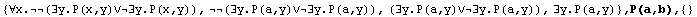 {∀x.(∃y.P(x,y)∨∃y.P(x,y)), (∃y.P(a,y)∨∃y.P(a,y ... 7;y.P(a,y)∨∃y.P(a,y)), ∃y.P(a,y)} , P(a,b),  {}