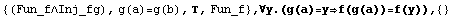 {(Fun_f∧Inj_fg), g(a)=g(b), , Fun_f} , ∀y.(g(a)=yf(g(a))=f(y)),  {}