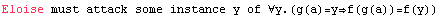 Eloise must attack some instance y of ∀y.(g(a)=yf(g(a))=f(y))