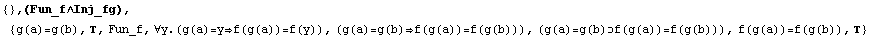 {} , (Fun_f∧Inj_fg),  {g(a)=g(b), , Fun_f, ͦ ... (g(a)=g(b)f(g(a))=f(g(b))), (g(a)=g(b)f(g(a))=f(g(b))), f(g(a))=f(g(b)), }