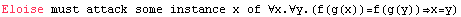 Eloise must attack some instance x of ∀x.∀y.(f(g(x))=f(g(y))x=y)