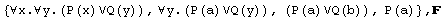 {∀x.∀y.(P(x)∨Q(y)), ∀y.(P(a)∨Q(y)), (P(a)∨Q(b)), P(a)} , 