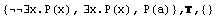 {∃x.P(x), ∃x.P(x), P(a)} , ,  {}