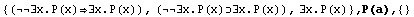 {(∃x.P(x)∃x.P(x)), (∃x.P(x)∃x.P(x)), ∃x.P(x)} , P(a),  {}