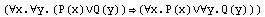 (∀x.∀y.(P(x)∨Q(y))(∀x.P(x)∨∀y.Q(y)))