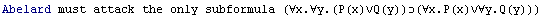 Abelard must attack the only subformula (∀x.∀y.(P(x)∨Q(y))(∀x.P(x)∨∀y.Q(y)))