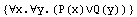 {∀x.∀y.(P(x)∨Q(y))}