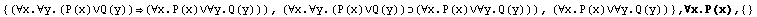 {(∀x.∀y.(P(x)∨Q(y))(∀x.P(x)∨∀y.Q(y))), (∀x.& ... .Q(y))), (∀x.P(x)∨∀y.Q(y))} , ∀x.P(x),  {}