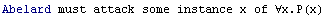 Abelard must attack some instance x of ∀x.P(x)