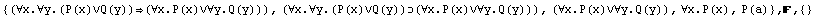{(∀x.∀y.(P(x)∨Q(y))(∀x.P(x)∨∀y.Q(y))), (∀x.& ... ;x.P(x)∨∀y.Q(y)), ∀x.P(x), P(a)} , ,  {}